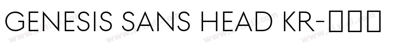 Genesis Sans Head KR字体转换 Genesis Sans Head KR字体转换